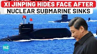 China's New Nuclear Submarine Sinks: Xi Jinping's Naval Power Claims Demolished Amid Sea Face-Offs?