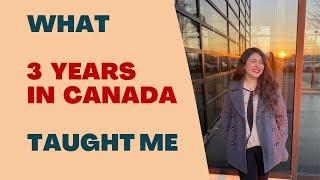 What 3 Years In Canada Taught Me | Learn these things before moving abroad | Life of an Immigrant