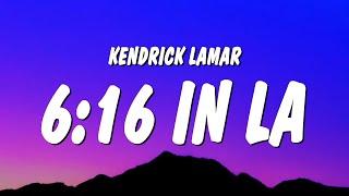 Kendrick Lamar - 6:16 in LA (Lyrics) (Drake Diss)