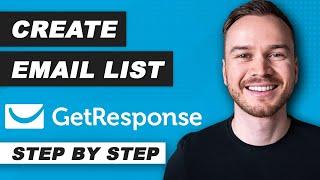 How to Create an Email List in GetResponse 2024 (Step-by-Step)