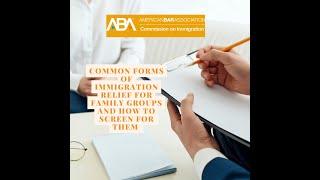 Common Forms of Immigration Relief for Family Groups and How to Screen for Them