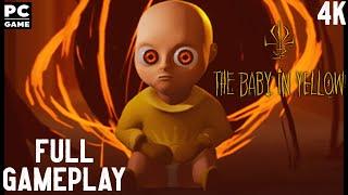 The Baby In Yellow Full Gameplay Walkthrough 4K PC Game No Commentary