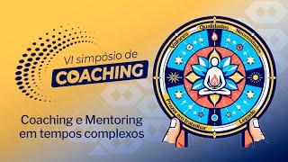 VI Simpósio de Coaching - Coaching e Mentoring em tempos complexos