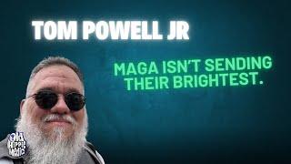 MAGA isn’t sending their brightest.