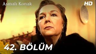 Asmalı Konak | 42. Bölüm (HD)