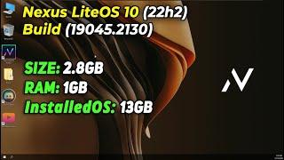 Nexus LiteOS 10 (22H2) (build: 19045.2130) Size:2.8GB | Windows 10 lite