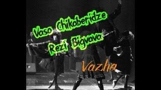 Vaso Chikaberidze & Rezi Bigvava - Vazha / ვასო ჭიქაბერიძე & რეზი ბიგვავა - ვაჟა