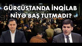 Gürcüstanda inqilab niyə baş tutmadı? Fərhad Məmmədovla müzakirə