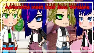 Adrienette meet their Emo Versions‍⬛| MLB | •Gacha Club• | Part 3 |