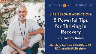 5 Powerful Tips for Thriving in Recovery  |  Tommy Rosen Recovery 2.0