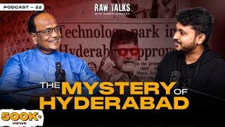 Raw Talks| Mystery of Hyderabad| Hitech City History | Untold Story JA Chowdary |Telugu Podcast - 22