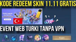 KODE REDEEM SKIN 11.11 LIMITED DI EVENT WEB TURKI BURUAN AMBIL !! BANYAK HADIAH TANPA VPN MLBB