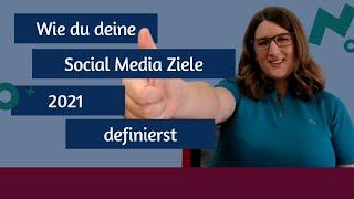 Wie du deine Social Media Ziele 2021 definierst