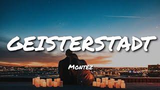 Montez - GEISTERSTADT (lyrics)