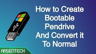 How to Create Bootable Pendrive and Convert it to Normal [Windows 7 / 8 / 10 / 11]