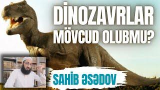 Dinozavrlar mövcud olubmu? Sahib Əsədov I Fəcr TV