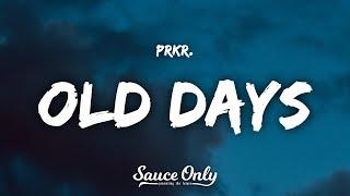 PRKR. - Old Days (Lyrics)