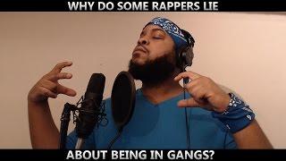 WHY DO SOME RAPPERS LIE ABOUT BEING IN GANGS?