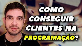 Programador Freelancer: Como conseguir CLIENTES?