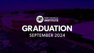 Perry Technical Institute Graduation • September 2024