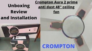 Crompton Aura 2 Duratech Prime Anti Dust 48"inch(1200MM) ceiling fan | Unboxing & Installation