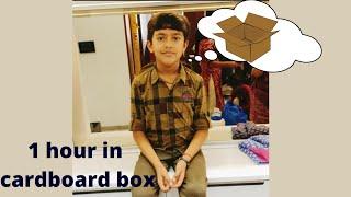 Cardboard box challenge - पुरा 1 घंटा बॉक्स मे रहा... 