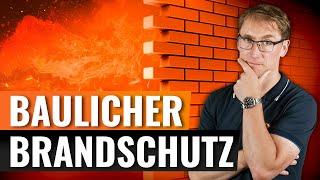 Baulicher Brandschutz - das ist leicht zu verstehen