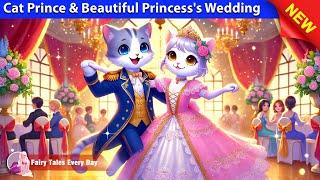 Cat Prince and the Beautiful Princess's Wedding  English Fairy Tales  Fairy Tales Every Day