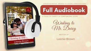 Full Audiobook: Waking to Mr. Darcy, A Sweet, Kisses-only Pride and Prejudice Variation Novella