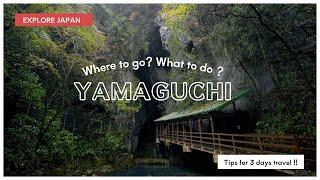 What to do in Yamaguchi Prefecture ? | Explore Japan