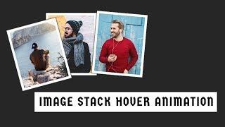 CSS image stack hover effect animation | Pure CSS Animation