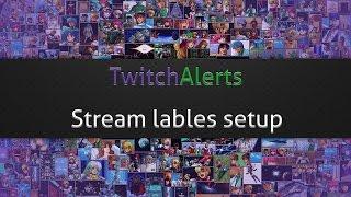 Twitchalerts stream labels setup