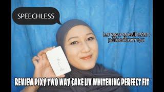 REVIEW PIXY BEDAK TWC UV WHITENING PERFECT FIT