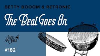 Betty Booom & Retronic - The Beat Goes On // Electro Swing Thing 182