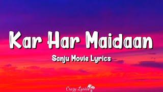 Kar Har Maidaan Fateh (Lyrics) | Sanju | Shreya Ghoshal, Ranbir Kapoor, Sanjay Dutt