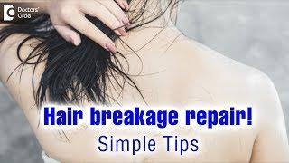 How do you fix breakage in your hair? | Stop severe hair breakage - Dr. Rajdeep Mysore