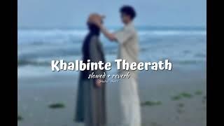 Khalbinte Theerath ( slowed + reverb )