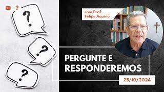 Pergunte e Responderemos | 25/10/2024