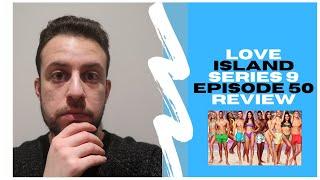 LOVE ISLAND SERIES 9 (2023) - EPISODE 50 REVIEW