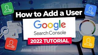 How to Add User to Google Search Console | 2022 TTG Tutorial