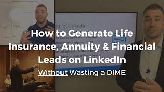 How to Generate Life Insurance, Annuity and Financial Leads on LinkedIn