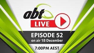 ABT Live Episode 52 (Full Show)