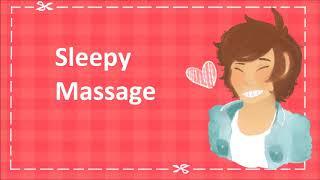 Sleepy Massage (BFE)(Sleepy Voice)(Taking Care of You)