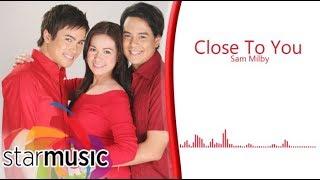 Sam Milby - Close to you (Audio) | Close To You OST