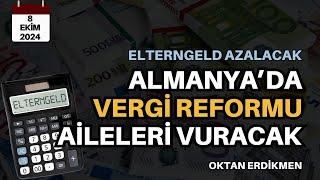 Almanya'da vergi reformu aileleri vuracak - 8 Ekim 2024 Oktan Erdikmen