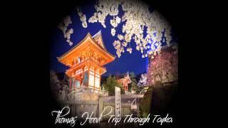 Thomas Hood - Trip Through Tokyo [READ DESCRIPTION]