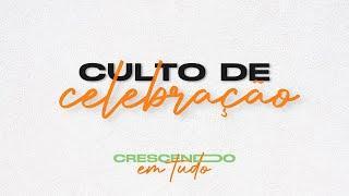 CULTO DE CELEBRAÇÃO |  05.01.2025