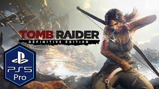 Tomb Raider PS5 Pro Gameplay Review [Definitive Edition]