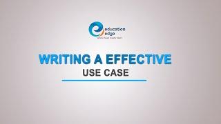 Writing an effective Use Case | Explained in detail | Education Edge