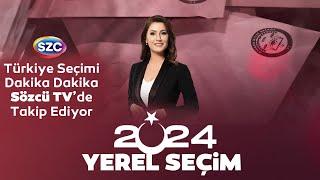 Sözcü 2024 Yerel Seçim Yayını | 31 Mart İl İl İlçe İlçe Canlı Sonuçlar